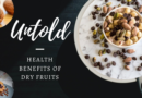 Untold Health Benefits of Dry Fruits